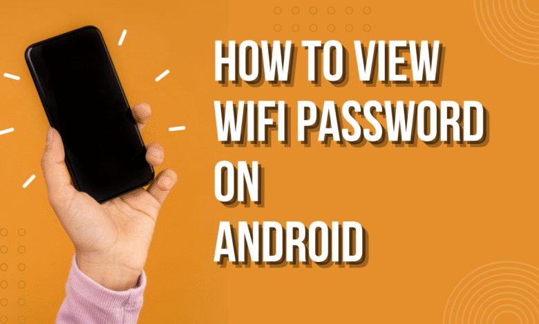 How to View Saved Wi-Fi Passwords on Android [2023]